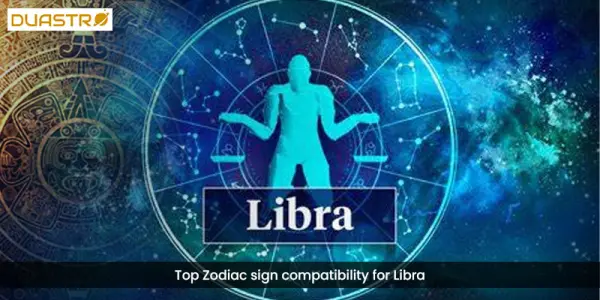 Top Zodiac sign compatibility for Libra